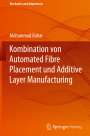 M. Bahar: Kombination von Automated Fibre Placement und Additive Layer Manufacturing, Buch