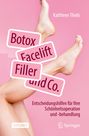 Kathleen Thiels: Botox, Facelift, Filler und Co., Buch