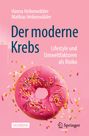 Hanna Heikenwälder: Der moderne Krebs - Lifestyle und Umweltfaktoren als Risiko, Buch