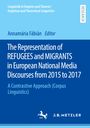 : The Representation of REFUGEES and MIGRANTS in European National Media Discourses from 2015 to 2017, Buch