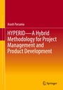 Arash Parsania: HYPERID - A Hybrid Methodology for Project Management and Product Development, Buch