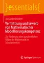 Alexander Brödner: Vermittlung und Erwerb von Mathematischer Modellierungskompetenz, Buch