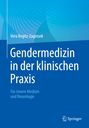 Vera Regitz-Zagrosek: Gendermedizin in der klinischen Praxis, Buch