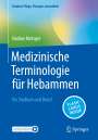 Nadine Metzger: Medizinische Terminologie für Hebammen, Buch,EPB