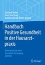 Machteld Huber: Handbuch Positive Gesundheit in der Hausarztpraxis, Buch