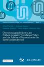 : Übersetzungspolitiken in der Frühen Neuzeit / Translation Policy and the Politics of Translation in the Early Modern Period, Buch