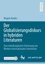 Begüm Kardes: Der Globalisierungsdiskurs in hybriden Literaturen, Buch