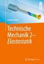 Andreas Huber: Technische Mechanik 2 - Elastostatik, Buch