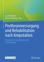 : Prothesenversorgung und Rehabilitation nach Amputation und bei angeborener Fehlbildung, Buch
