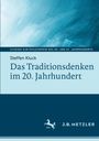 Steffen Kluck: Das Traditionsdenken im 20. Jahrhundert, Buch