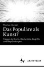 Thomas Hecken: Das Populäre als Kunst?, Buch