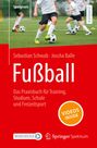Joscha Balle: Fußball ¿ Das Praxisbuch für Training, Studium, Schule und Freizeitsport, Buch