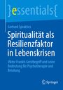 Gerhard Sprakties: Spiritualität als Resilienzfaktor in Lebenskrisen, Buch