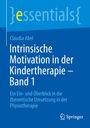 Claudia Abel: Intrinsische Motivation in der Kindertherapie - Band 1, Buch