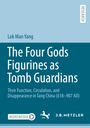 Lok Man Yang: The Four Gods Figurines as Tomb Guardians, Buch