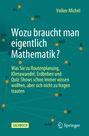 Volker Michel: Wozu braucht man eigentlich Mathematik?, Buch