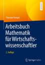 Thorsten Pampel: Arbeitsbuch Mathematik für Wirtschaftswissenschaftler, Buch