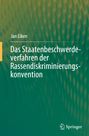 Jan Eiken: Das Staatenbeschwerdeverfahren der Rassendiskriminierungskonvention, Buch