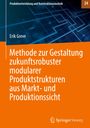 Erik Greve: Methode zur Gestaltung zukunftsrobuster modularer Produktstrukturen aus Markt- und Produktionssicht, Buch