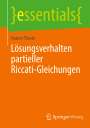 Reiner Thiele: Lösungsverhalten partieller Riccati-Gleichungen, Buch