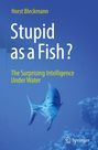 Horst Bleckmann: Stupid as a Fish?, Buch