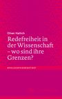 Oliver Hallich: Redefreiheit in der Wissenschaft ¿ wo sind ihre Grenzen?, Buch