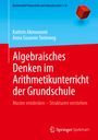 Anna Susanne Steinweg: Algebraisches Denken im Arithmetikunterricht der Grundschule, Buch
