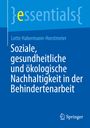 Lotte Habermann-Horstmeier: Soziale, gesundheitliche und ökologische Nachhaltigkeit in der Behindertenarbeit, Buch