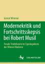 Gernot Wimmer: Modernekritik und Fortschrittsskepsis bei Robert Musil, Buch