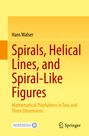Hans Walser: Spirals, Helical Lines, and Spiral-Like Figures, Buch