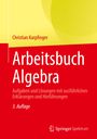 Christian Karpfinger: Arbeitsbuch Algebra, Buch