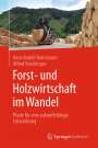 Alfred Teischinger: Forst- und Holzwirtschaft im Wandel, Buch