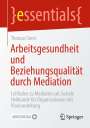 Thomas Stein: Arbeitsgesundheit und Beziehungsqualität durch Mediation, Buch