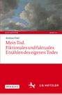 Andrea Klatt: Mein Tod. Fiktionales und faktuales Erzählen des eigenen Todes, Buch