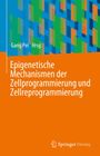 : Epigenetische Mechanismen der Zellprogrammierung und Zellreprogrammierung, Buch