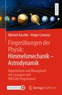 Michael Kaschke: Fingerübungen der Physik: Himmelsmechanik - Astrodynamik, Buch