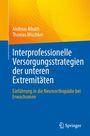 Thomas Mischker: Interprofessionelle Versorgungsstrategien der unteren Extremitäten, Buch
