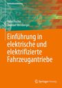 Peter Fischer: Einführung in elektrische und elektrifizierte Fahrzeugantriebe, Buch