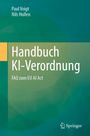 Paul Voigt: Handbuch KI-Verordnung, Buch