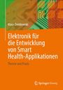 Klaus Dembowski: Elektronik für die Entwicklung von Smart Health-Applikationen, Buch