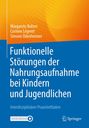 Margarete Bolten: Funktionelle Störungen der Nahrungsaufnahme bei Kindern und Jugendlichen, Buch