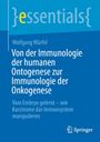 Wolfgang Würfel: Von der Immunologie der humanen Ontogenese zur Immunologie der Onkogenese, Buch