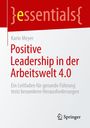 Karin Meyer: Positive Leadership in der Arbeitswelt 4.0, Buch
