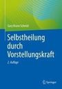 Gary Bruno Schmid: Selbstheilung durch Vorstellungskraft, Buch