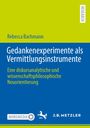 Rebecca Bachmann: Gedankenexperimente als Vermittlungsinstrumente, Buch