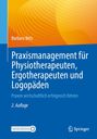 Barbara Betz: Praxismanagement für Physiotherapeuten, Ergotherapeuten und Logopäden, Buch