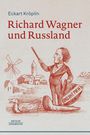 Eckart Kröplin: Richard Wagner und Russland, Buch