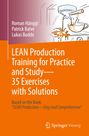Roman Hänggi: LEAN Production Training for Practice and Study - 35 Exercises with Solutions, Buch