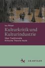 Ivo Ritzer: Kulturkritik und Kulturindustrie, Buch