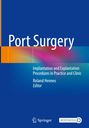 "Port Surgery: Implantation and Explantation Procedures in Practice and Clinic" von Roland Hennes, Editor. Logo unten.